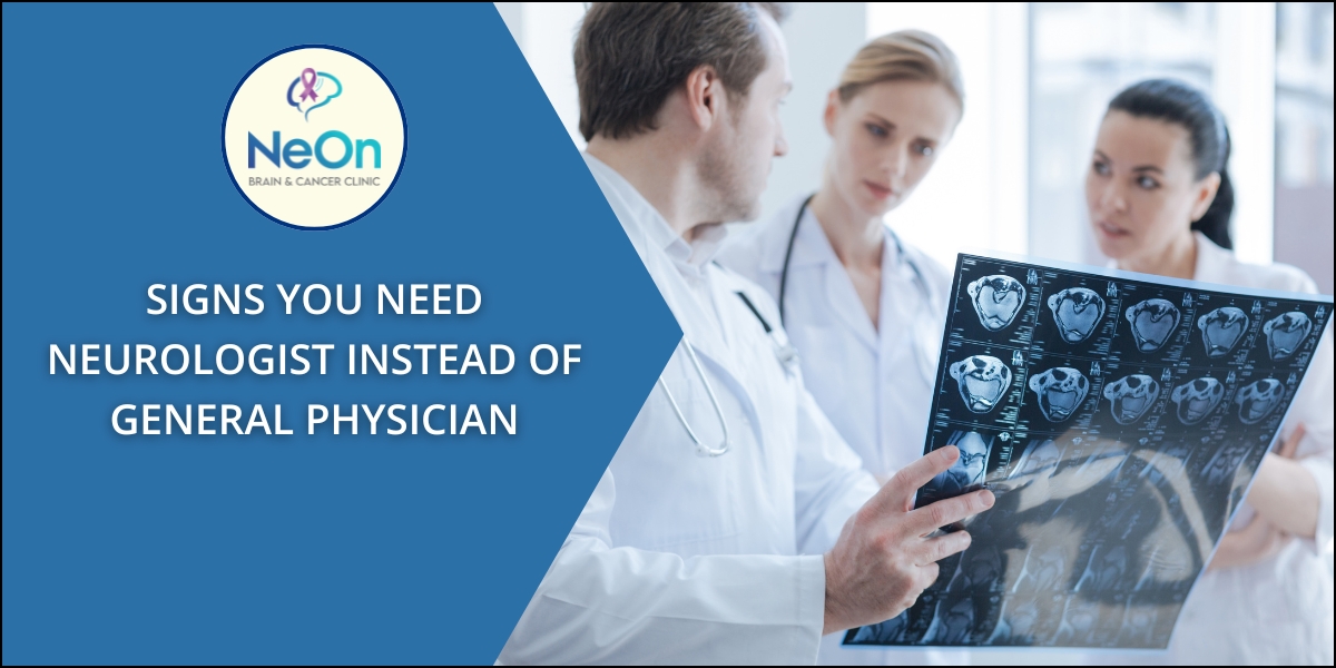 Signs You Need a Neurologist Instead of a General Physician